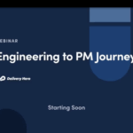 Webinar@Product School – Engineering to Product Management Journey